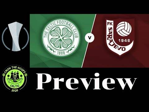 Celtic Vs Sarajevo | Europa League Play Off | How Will the Celts Line Up?
