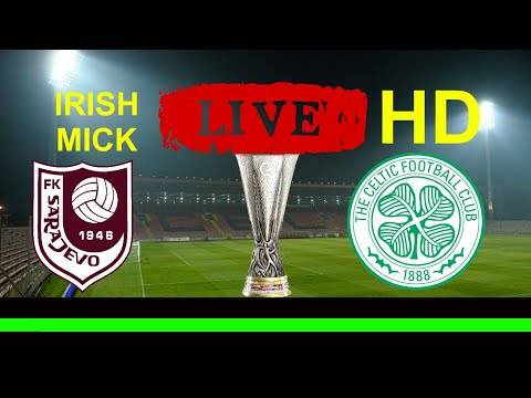 FK Sarajevo v Celtic | Live HD Watch Along | Europa League Play-Off FK Sarajevo v Celtic | Live HD Watch Along | Europa League Play-Off