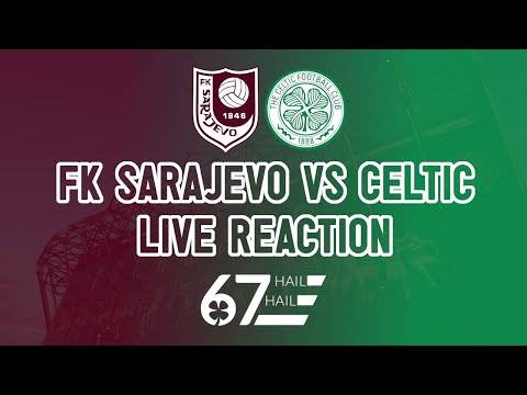 FK Sarajevo 0-1 Celtic | LIVE Reaction FK Sarajevo 0-1 Celtic | LIVE Reaction
