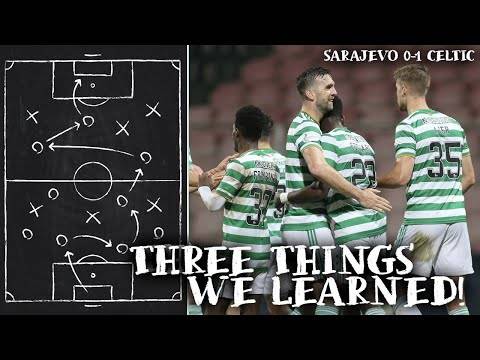 Sarajevo 0-1 Celtic | Three Things We Learned! | Qualified for Europa League! Sarajevo 0-1 Celtic | Three Things We Learned! | Qualified for Europa League!