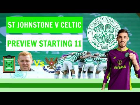 St Johnstone V Celtic | Preview & My Starting 11 Prediction | SPFL