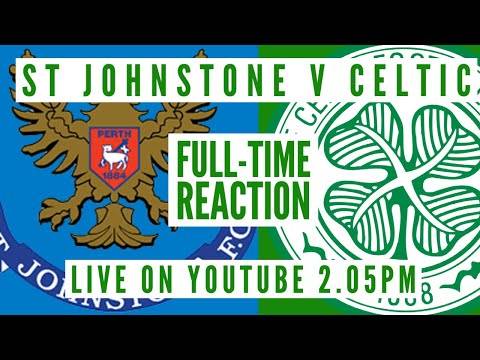 St. Johnstone v Celtic | LIVE Full-Time Reaction St. Johnstone v Celtic | LIVE Full-Time Reaction