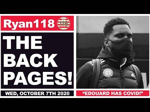 “EDOUARD HAS COVID!” – WILL HE PLAY THE DERBY? | The Back Pages | 07/10/2020