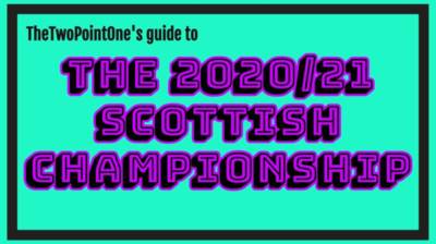 ThePointOne’s guide to the 2020/21 Scottish Championship ThePointOne’s guide to the 2020/21 Scottish Championship