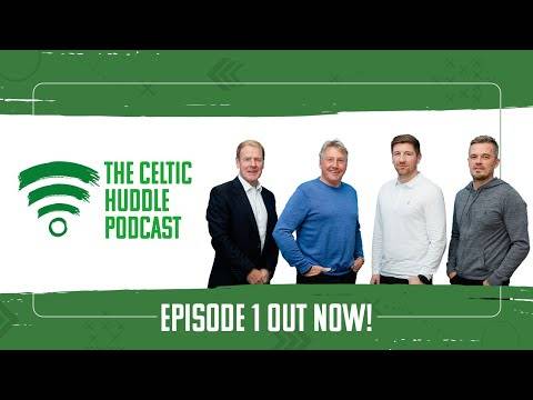 Episode 1 – The Celtic Huddle Podcast Episode 1 – The Celtic Huddle Podcast