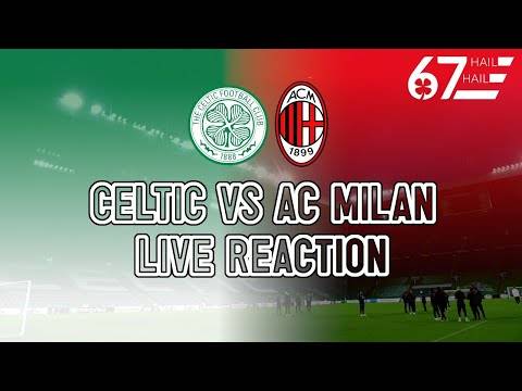 Celtic 1-3 AC Milan | LIVE Reaction Celtic 1-3 AC Milan | LIVE Reaction