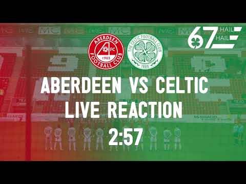Aberdeen 3-3 Celtic | LIVE Reaction Aberdeen 3-3 Celtic | LIVE Reaction