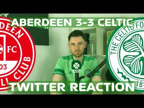Aberdeen 3-3 Celtic | Twitter Reaction Aberdeen 3-3 Celtic | Twitter Reaction