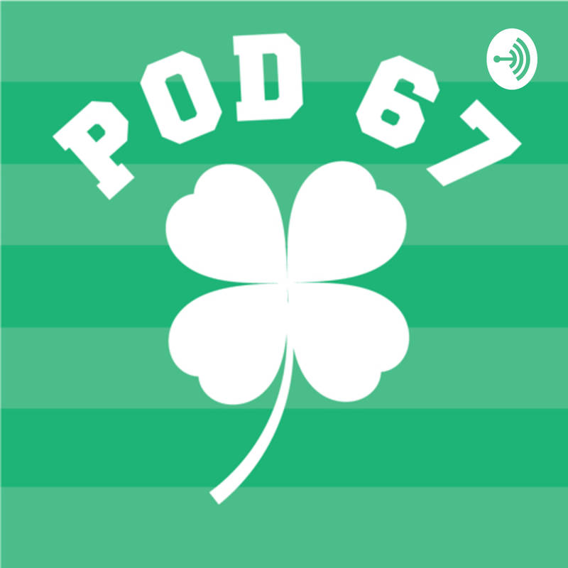 Pod 67 Celtic FC podcast