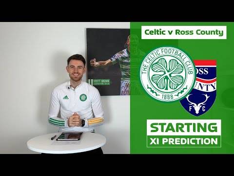 Celtic v Ross County | Starting XI Prediction