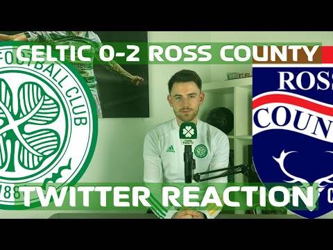 Celtic 0-2 Ross County | Twitter Reaction Celtic 0-2 Ross County | Twitter Reaction