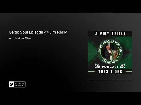 Celtic Soul Episode 44 Jim Reilly Celtic Soul Episode 44 Jim Reilly