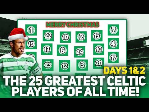 THE CELTIC ADVENT CALENDAR! | 25 Greatest Celtic Players voted by YOU! | Days 1 & 2! THE CELTIC ADVENT CALENDAR! | 25 Greatest Celtic Players voted by YOU! | Days 1 & 2!