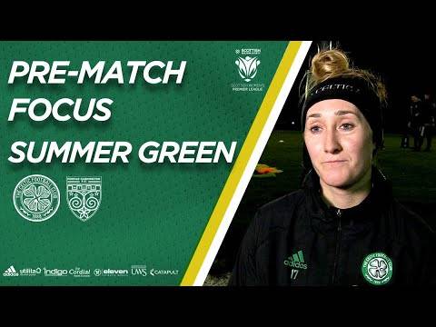 Pre-Match Focus – Summer Green | Celtic FC Women Pre-Match Focus – Summer Green | Celtic FC Women