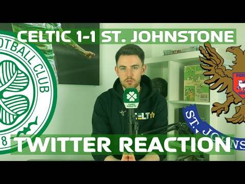 Celtic 1-1 St. Johnstone | Twitter Reaction Celtic 1-1 St. Johnstone | Twitter Reaction