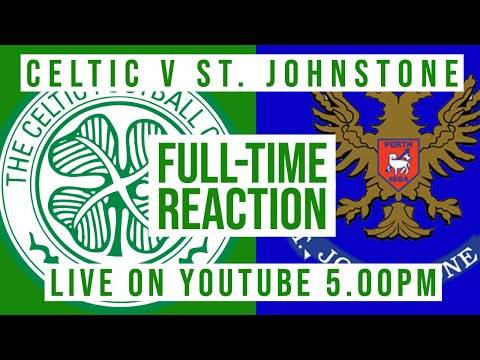 Celtic v St. Johnstone | LIVE Full-Time Reaction Celtic v St. Johnstone | LIVE Full-Time Reaction