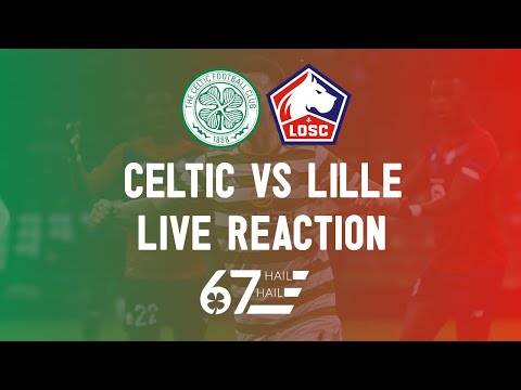 Celtic 3-2 Lille | LIVE Reaction Celtic 3-2 Lille | LIVE Reaction