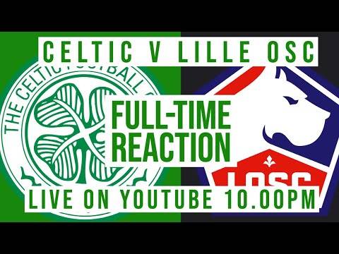 Celtic v Lille | LIVE Full-Time Reaction Celtic v Lille | LIVE Full-Time Reaction