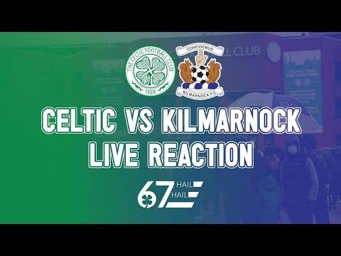 Celtic 2-0 Kilmarnock | LIVE Reaction Celtic 2-0 Kilmarnock | LIVE Reaction