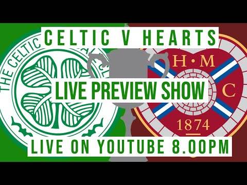 Celtic v Hearts | LIVE Scottish Cup Final Preview Show Celtic v Hearts | LIVE Scottish Cup Final Preview Show