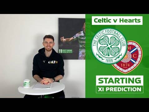 Celtic v Hearts | Scottish Cup Final Starting XI Prediction