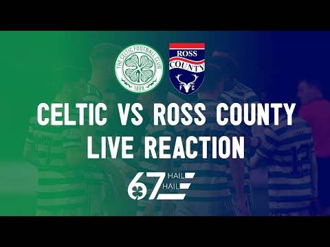 Celtic 2-0 Ross County | LIVE Reaction Celtic 2-0 Ross County | LIVE Reaction