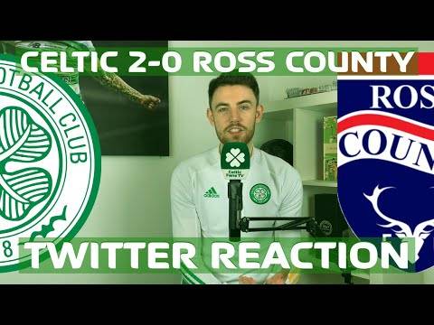 Celtic 2-0 Ross County | Twitter Reaction Celtic 2-0 Ross County | Twitter Reaction