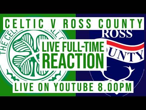 Celtic v Ross County | LIVE Full-Time Reaction Celtic v Ross County | LIVE Full-Time Reaction
