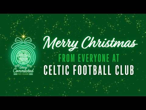 Merry Christmas from Celtic Football Club! Merry Christmas from Celtic Football Club!