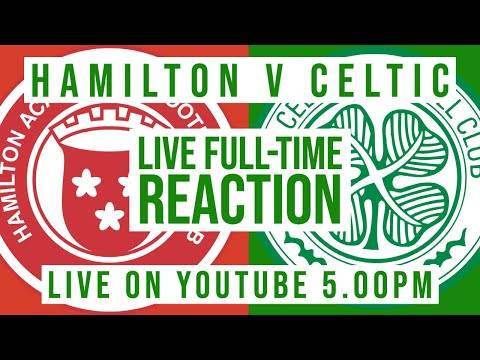 Hamilton v Celtic | LIVE Full-Time Reaction Hamilton v Celtic | LIVE Full-Time Reaction