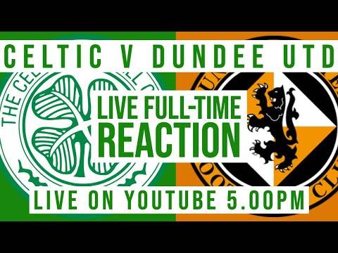 Celtic v Dundee United | LIVE Full-Time Reaction Celtic v Dundee United | LIVE Full-Time Reaction