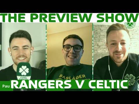 Rangers v Celtic | The Preview Show Rangers v Celtic | The Preview Show
