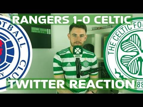 Rangers 1-0 Celtic | Twitter Reaction Rangers 1-0 Celtic | Twitter Reaction