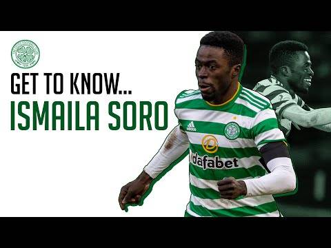 Get to know. Celtic’s Ismaila Soro! Get to know. Celtic’s Ismaila Soro!