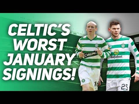 Celtic’s 10 Worst January Transfers Ever! Celtic’s 10 Worst January Transfers Ever!