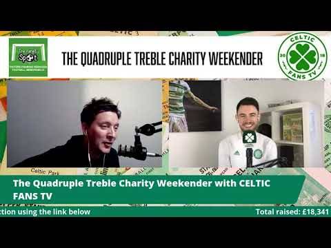 Celtic Fans TV with A Celtic State of Mind – Quadruple Treble Charity Weekender