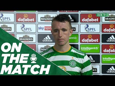 On the Match: David Turnbull | Celtic 1-1 Hibernian