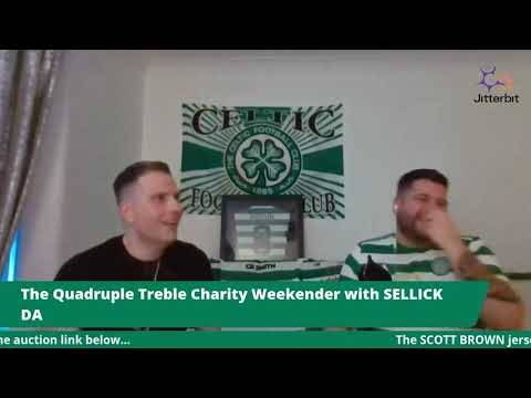 SELLICK DA with A Celtic State of Mind – Quadruple Treble Charity Weekender