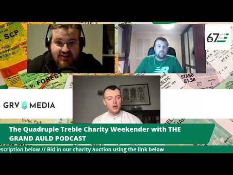 THE GRAND AULD PODCAST with A Celtic State of Mind – Quadruple Treble Charity Weekender