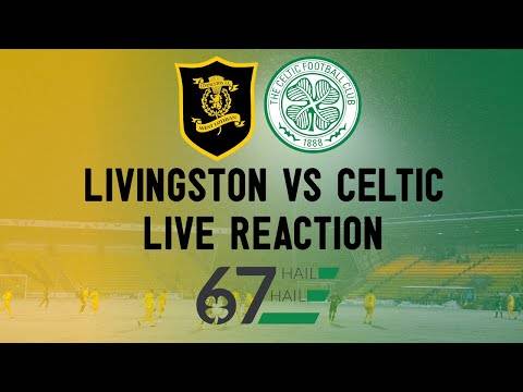 Livingston 2-2 Celtic | LIVE Reaction Livingston 2-2 Celtic | LIVE Reaction