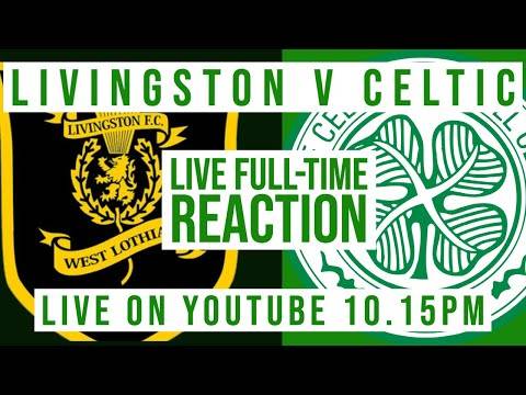 Livingston v Celtic | LIVE Full-Time Reaction Livingston v Celtic | LIVE Full-Time Reaction