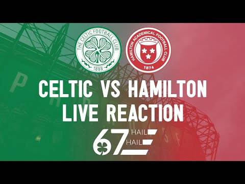Celtic 2-0 Hamilton Accies | LIVE Reaction Celtic 2-0 Hamilton Accies | LIVE Reaction