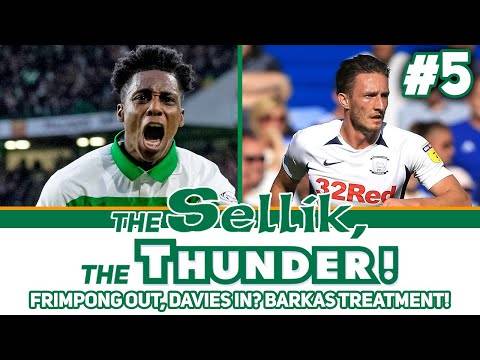 Frimpong Out, Ben Davies In? | the Sellik, the Thunder! | #5 Frimpong Out, Ben Davies In? | the Sellik, the Thunder! | #5