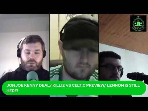Celtic Vs Killie / Jonjoe Kenny/ Neil Lennon Still Here