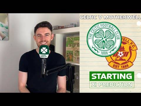 Celtic v Motherwell | Starting XI Prediction