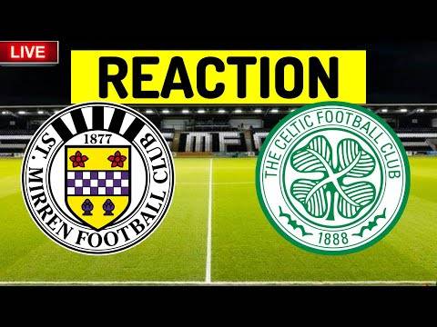 ST MIRREN v CELTIC | LIVE FAN REACTION | SPFL
