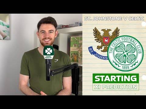 St. Johnstone v Celtic | Starting XI Prediction St. Johnstone v Celtic | Starting XI Prediction