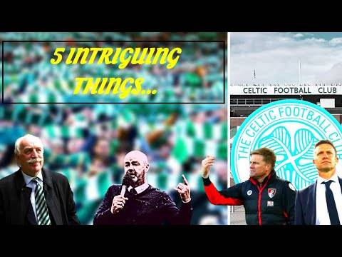 5 INTRIGUING things to look out for until Celtic appoint their next manager 5 INTRIGUING things to look out for until Celtic appoint their next manager