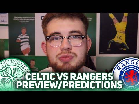CELTIC VS RANGERS MATCH PREVIEW/PREDICTIONS | cba at all rlly... CELTIC VS RANGERS MATCH PREVIEW/PREDICTIONS | cba at all rlly...