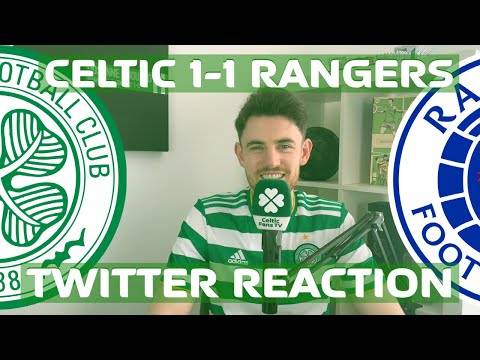 Celtic 1-1 Rangers | Twitter Reaction